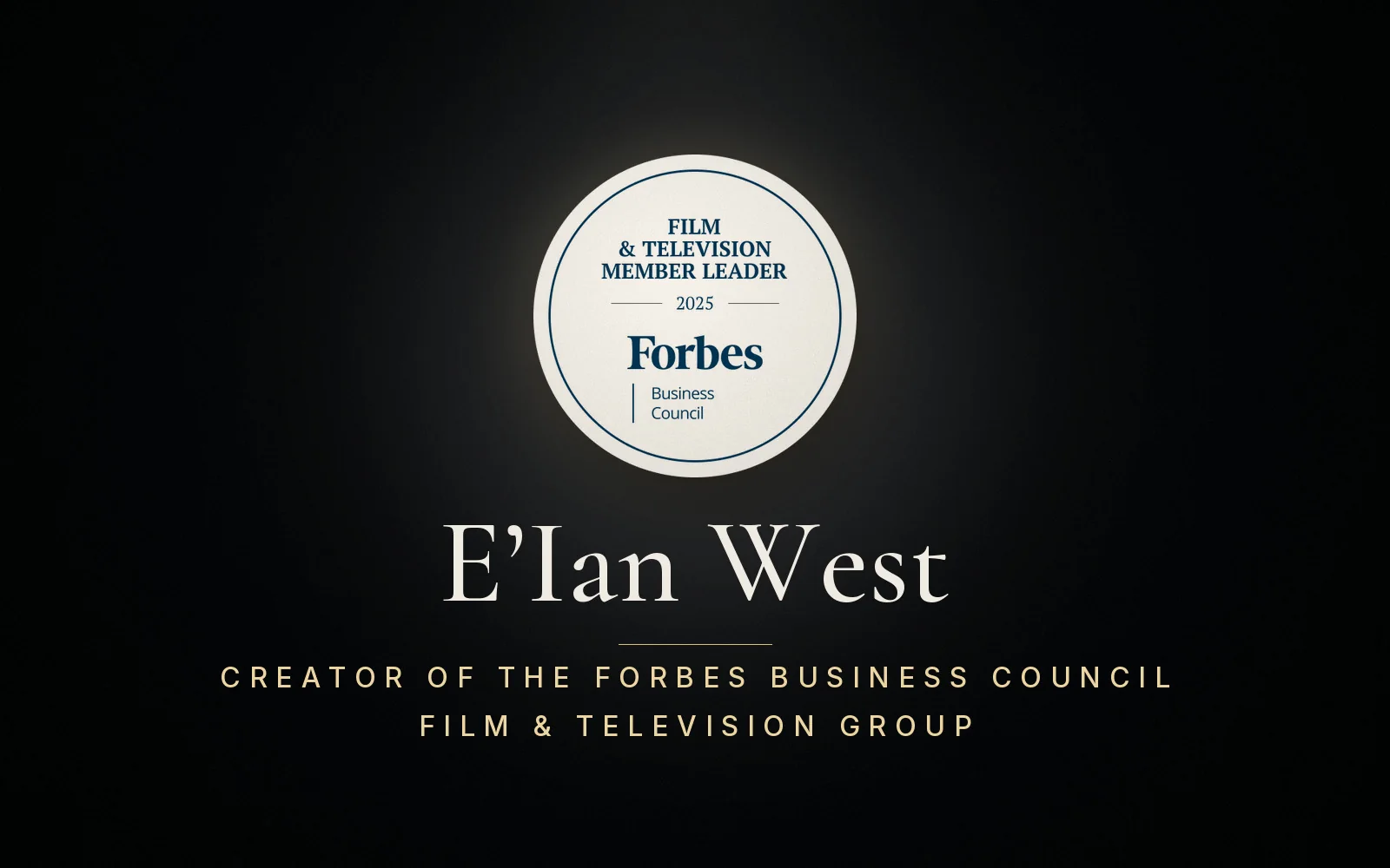 Forbes Business Council · Film & Television — television production with E'Ian West as Creator of the Forbes Business Council Film & Television Group
